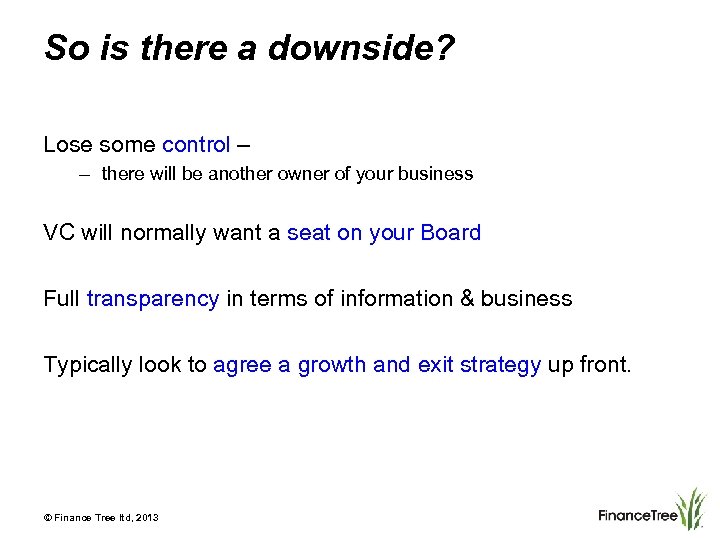 So is there a downside? Lose some control – – there will be another