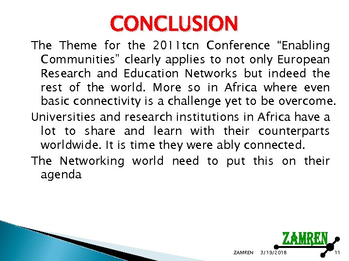 CONCLUSION Theme for the 2011 tcn Conference “Enabling Communities” clearly applies to not only