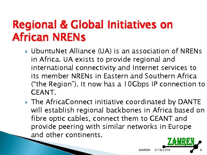 Regional & Global Initiatives on African NRENs Ubuntu. Net Alliance (UA) is an association