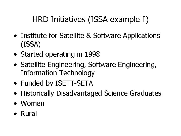 HRD Initiatives (ISSA example I) • Institute for Satellite & Software Applications (ISSA) •
