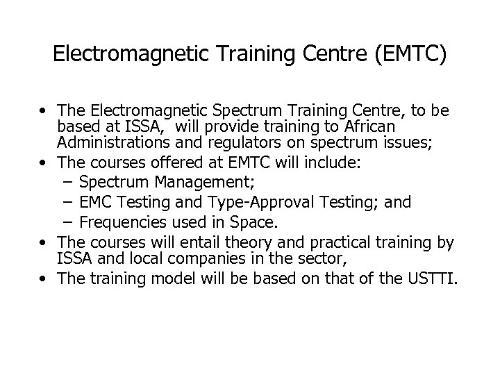 Electromagnetic Training Centre (EMTC) • The Electromagnetic Spectrum Training Centre, to be based at