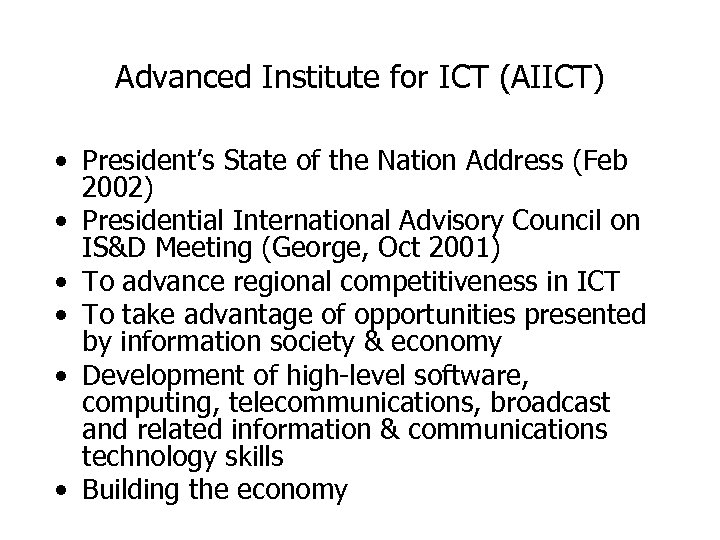 Advanced Institute for ICT (AIICT) • President’s State of the Nation Address (Feb 2002)