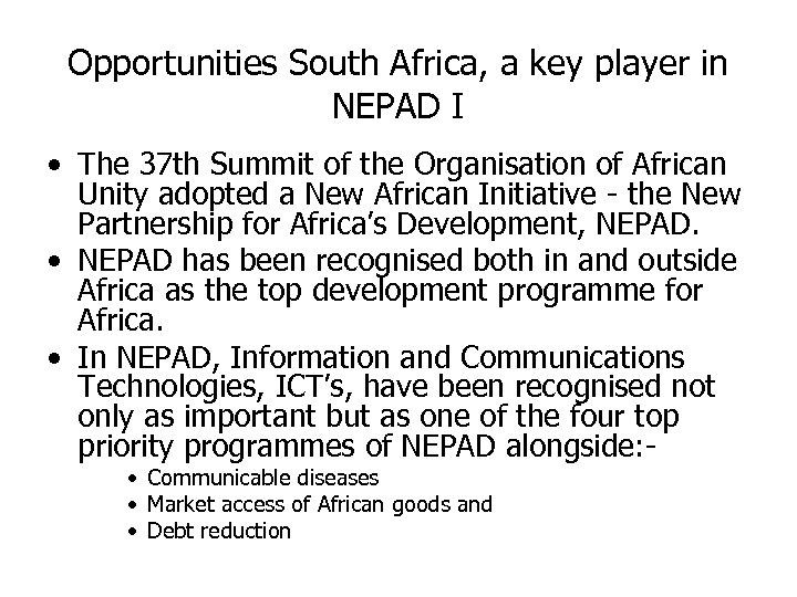 Opportunities South Africa, a key player in NEPAD I • The 37 th Summit
