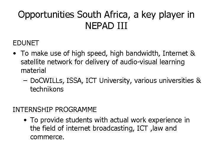 Opportunities South Africa, a key player in NEPAD III EDUNET • To make use