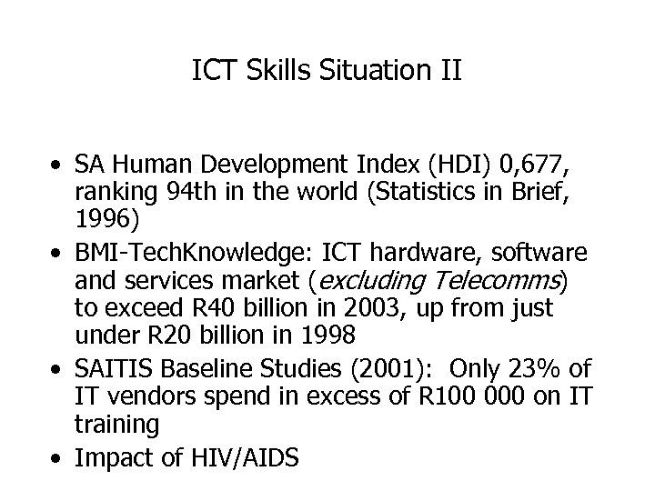 ICT Skills Situation II • SA Human Development Index (HDI) 0, 677, ranking 94