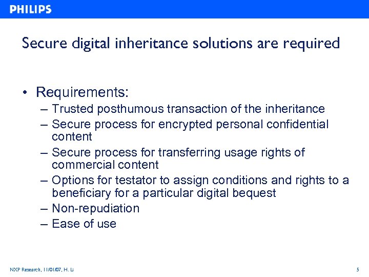 Secure digital inheritance solutions are required • Requirements: – Trusted posthumous transaction of the