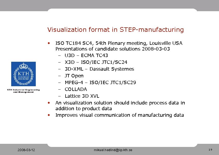 Visualization format in STEP-manufacturing • • • 2008 -03 -12 ISO TC 184 SC