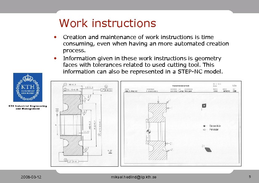 Work instructions • • 2008 -03 -12 Creation and maintenance of work instructions is