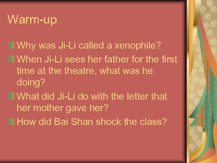 Warm-up Why was Ji-Li called a xenophile? When Ji-Li sees her father for the