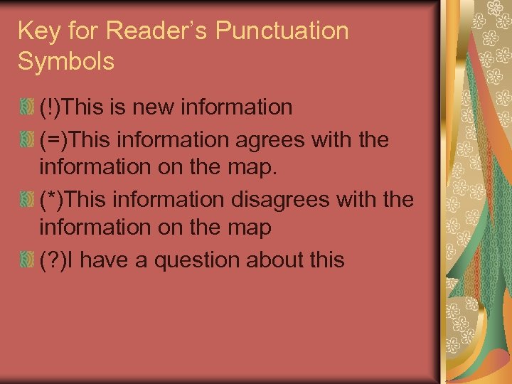 Key for Reader’s Punctuation Symbols (!)This is new information (=)This information agrees with the