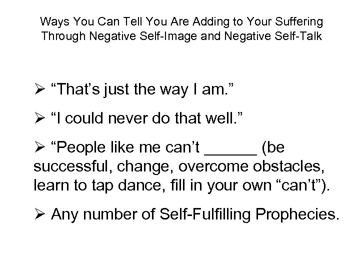 Ways You Can Tell You Are Adding to Your Suffering Through Negative Self-Image and
