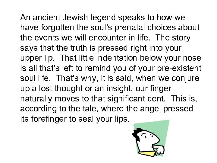 An ancient Jewish legend speaks to how we have forgotten the soul’s prenatal choices