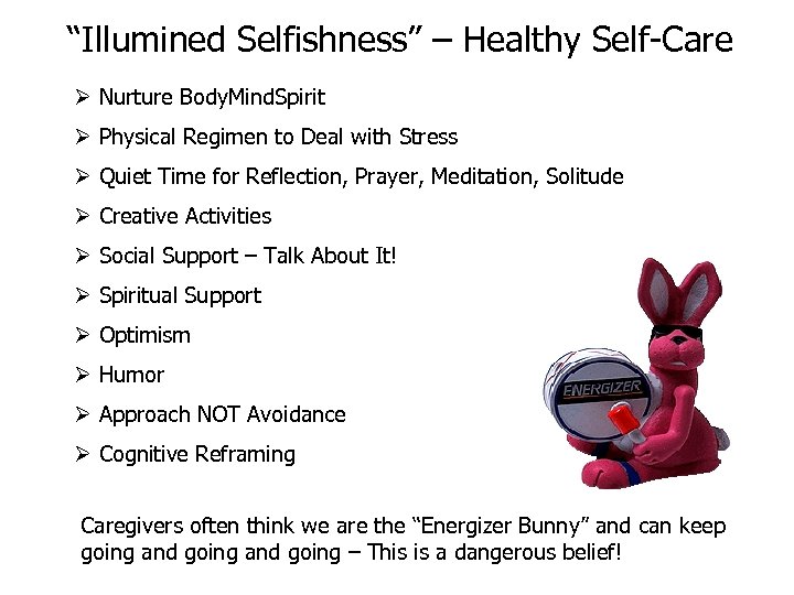 “Illumined Selfishness” – Healthy Self-Care Ø Nurture Body. Mind. Spirit Ø Physical Regimen to