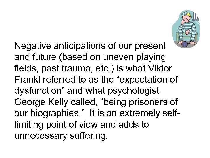 Negative anticipations of our present and future (based on uneven playing fields, past trauma,