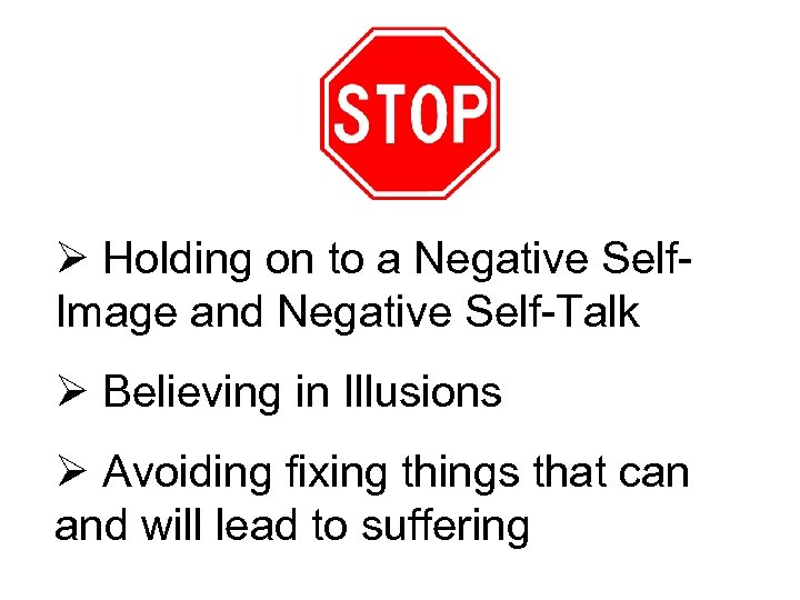 Ø Holding on to a Negative Self. Image and Negative Self-Talk Ø Believing in