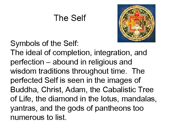 The Self Symbols of the Self: The ideal of completion, integration, and perfection –