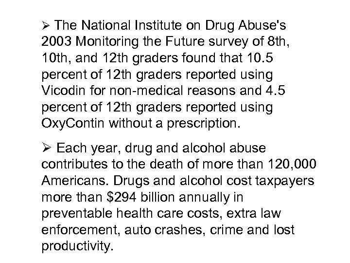 Ø The National Institute on Drug Abuse's 2003 Monitoring the Future survey of 8
