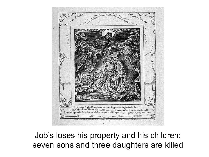 Job’s loses his property and his children: seven sons and three daughters are killed
