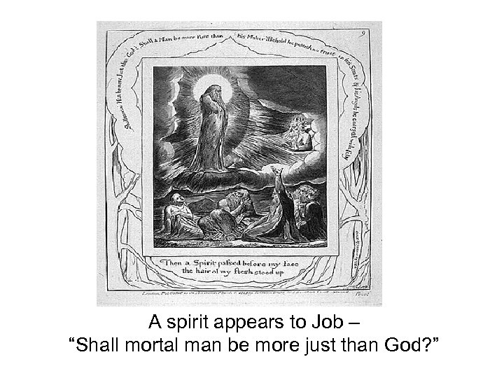 A spirit appears to Job – “Shall mortal man be more just than God?