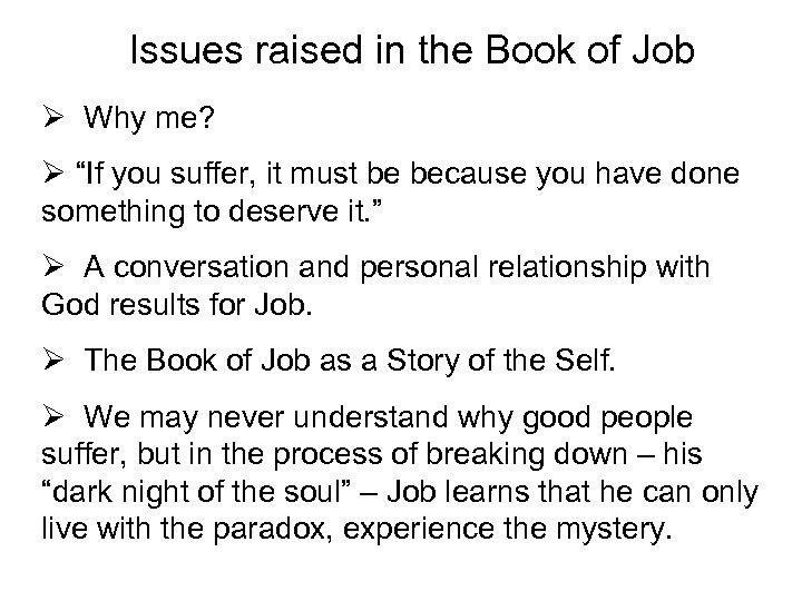 Issues raised in the Book of Job Ø Why me? Ø “If you suffer,