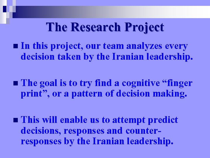 The Research Project n In this project, our team analyzes every decision taken by