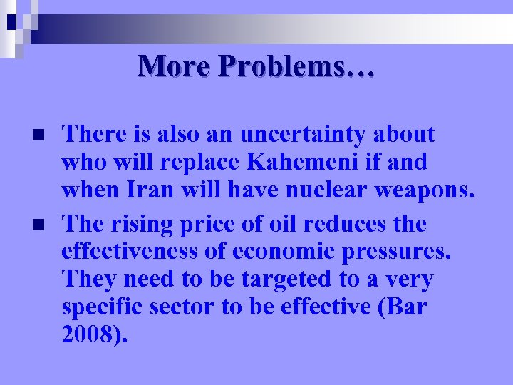 More Problems… n n There is also an uncertainty about who will replace Kahemeni