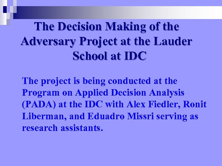 The Decision Making of the Adversary Project at the Lauder School at IDC The