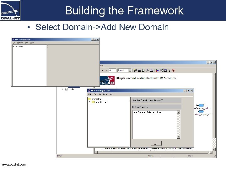 Building the Framework • Select Domain->Add New Domain www. opal-rt. com 