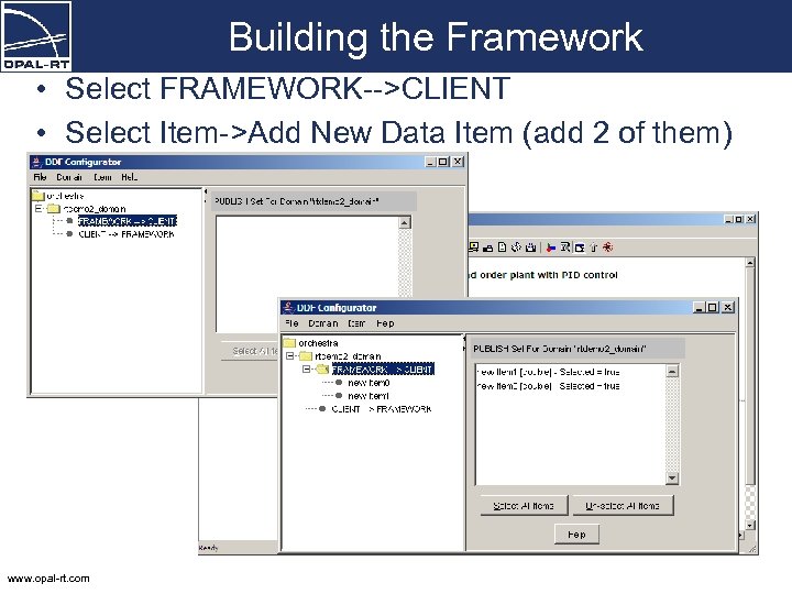 Building the Framework • Select FRAMEWORK-->CLIENT • Select Item->Add New Data Item (add 2