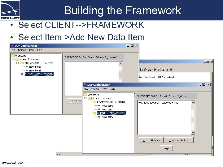 Building the Framework • Select CLIENT-->FRAMEWORK • Select Item->Add New Data Item www. opal-rt.