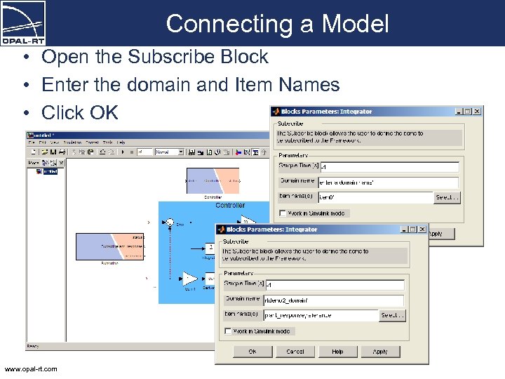 Connecting a Model • Open the Subscribe Block • Enter the domain and Item