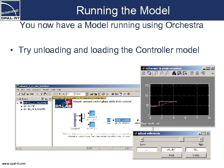 Running the Model You now have a Model running using Orchestra • Try unloading