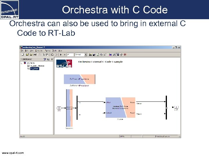 Orchestra with C Code Orchestra can also be used to bring in external C