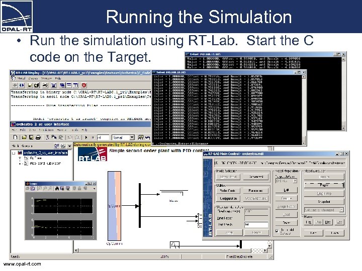 Running the Simulation • Run the simulation using RT-Lab. Start the C code on