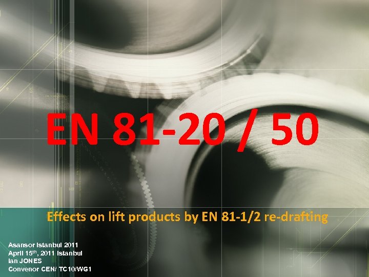 EN 81 -20 / 50 Effects on lift products by EN 81 -1/2 re-drafting