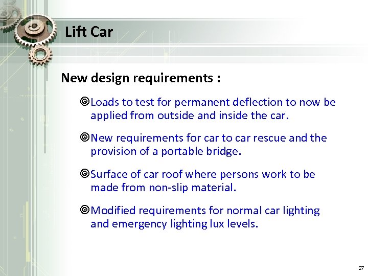 Lift Car New design requirements : ¥Loads to test for permanent deflection to now