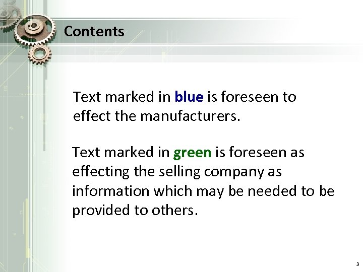 Contents Text marked in blue is foreseen to effect the manufacturers. Text marked in