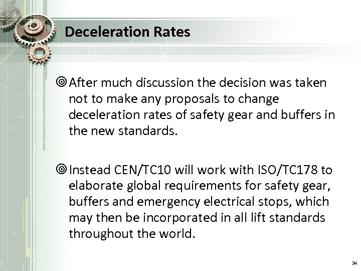 Deceleration Rates ¥ After much discussion the decision was taken not to make any