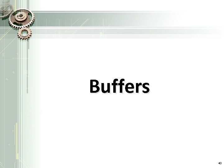 Buffers 40 