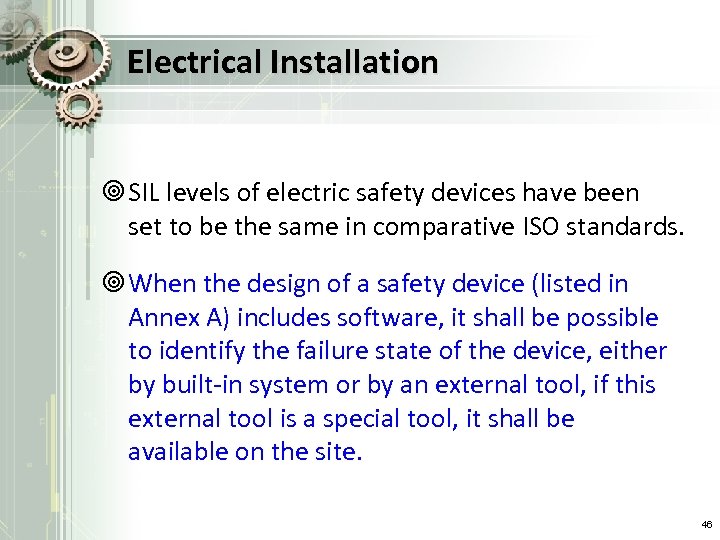 Electrical Installation ¥ SIL levels of electric safety devices have been set to be