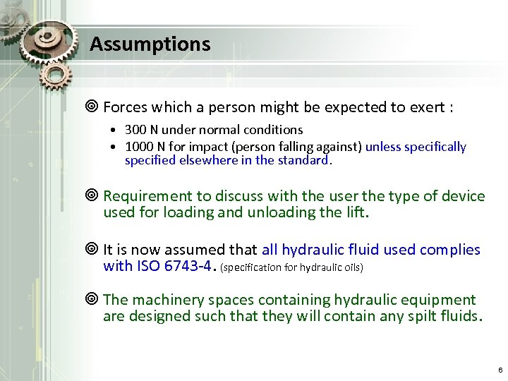 Assumptions ¥ Forces which a person might be expected to exert : • 300