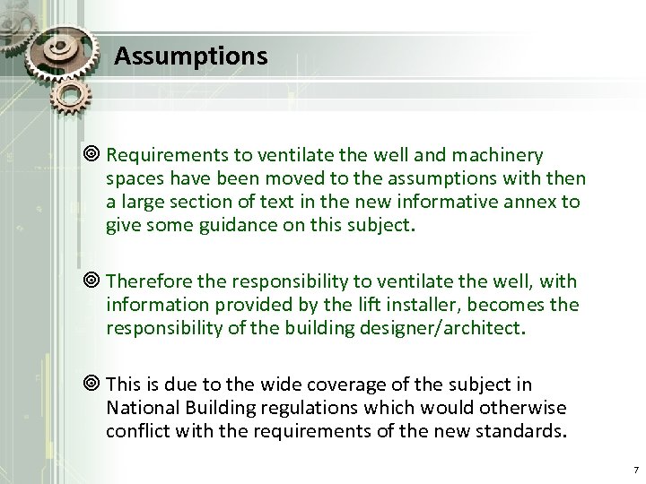 Assumptions ¥ Requirements to ventilate the well and machinery spaces have been moved to