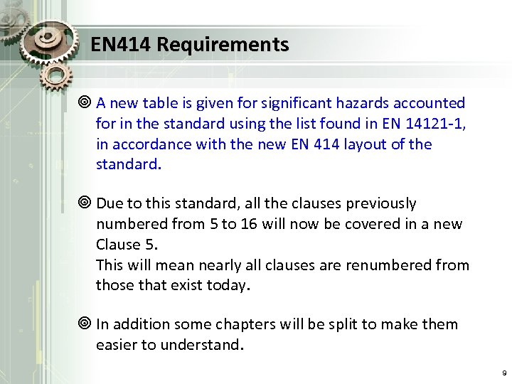 EN 414 Requirements ¥ A new table is given for significant hazards accounted for