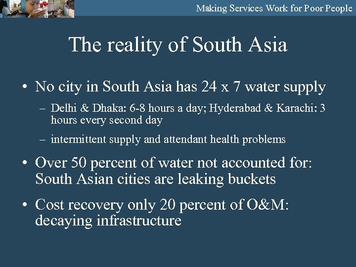 Making Services Work for Poor People The reality of South Asia • No city