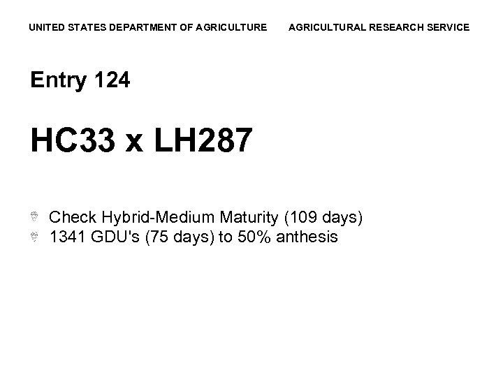 UNITED STATES DEPARTMENT OF AGRICULTURE AGRICULTURAL RESEARCH SERVICE Entry 124 HC 33 x LH