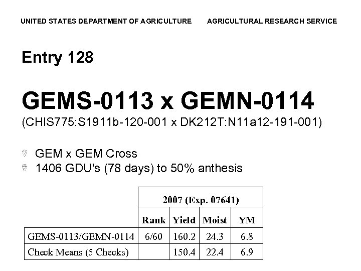 UNITED STATES DEPARTMENT OF AGRICULTURE AGRICULTURAL RESEARCH SERVICE Entry 128 GEMS-0113 x GEMN-0114 (CHIS