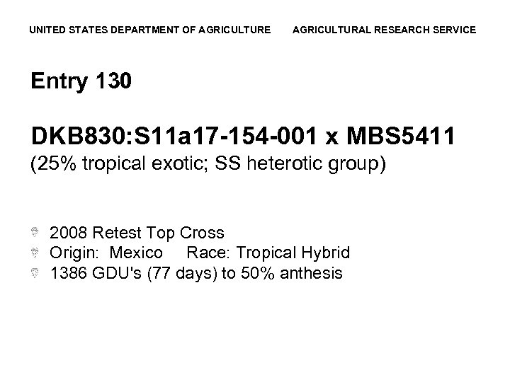 UNITED STATES DEPARTMENT OF AGRICULTURE AGRICULTURAL RESEARCH SERVICE Entry 130 DKB 830: S 11