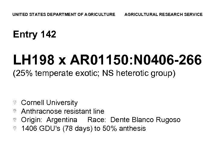 UNITED STATES DEPARTMENT OF AGRICULTURE AGRICULTURAL RESEARCH SERVICE Entry 142 LH 198 x AR