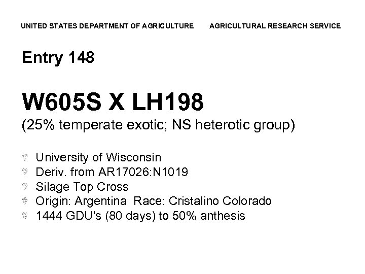 UNITED STATES DEPARTMENT OF AGRICULTURE AGRICULTURAL RESEARCH SERVICE Entry 148 W 605 S X