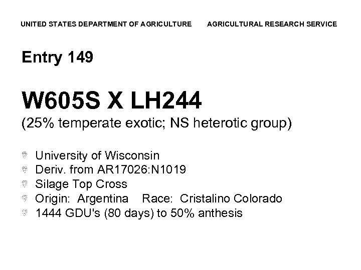 UNITED STATES DEPARTMENT OF AGRICULTURE AGRICULTURAL RESEARCH SERVICE Entry 149 W 605 S X